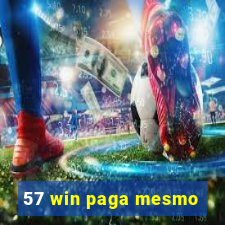 57 win paga mesmo