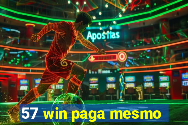 57 win paga mesmo