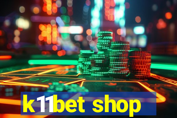 k11bet shop