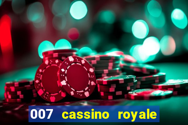 007 cassino royale filme completo dublado