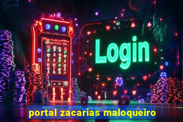 portal zacarias maloqueiro