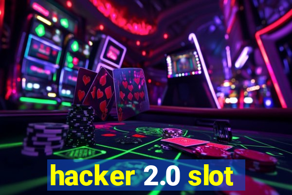 hacker 2.0 slot