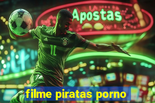 filme piratas porno