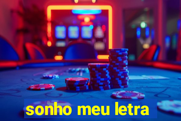 sonho meu letra