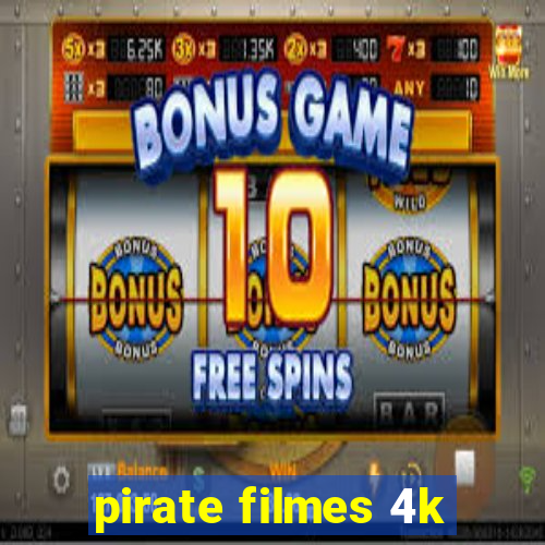 pirate filmes 4k