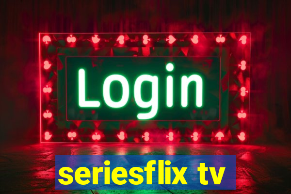 seriesflix tv