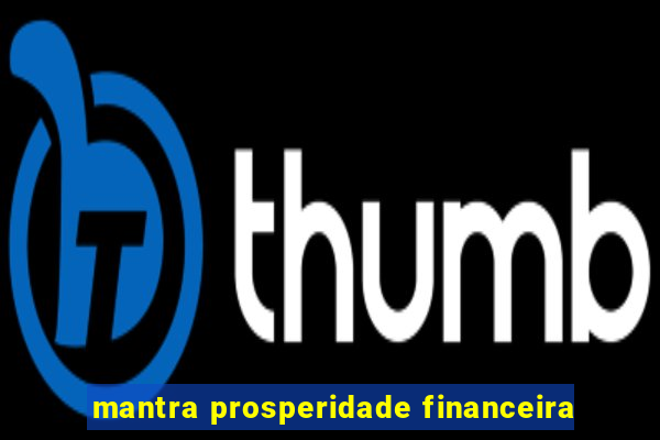 mantra prosperidade financeira