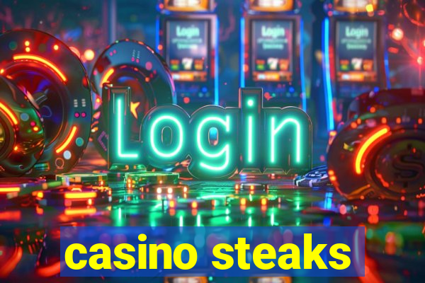 casino steaks