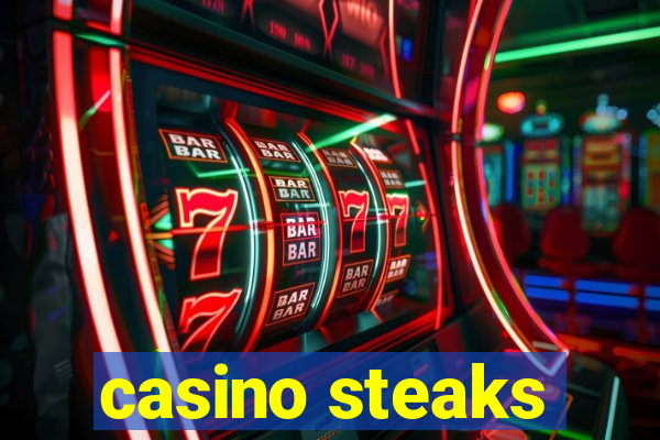 casino steaks