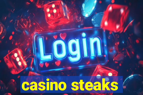 casino steaks