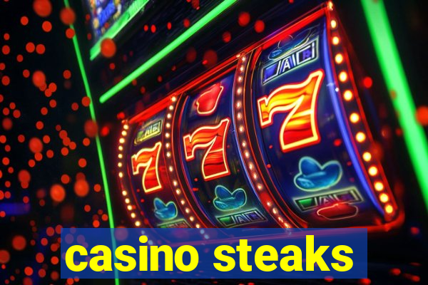 casino steaks