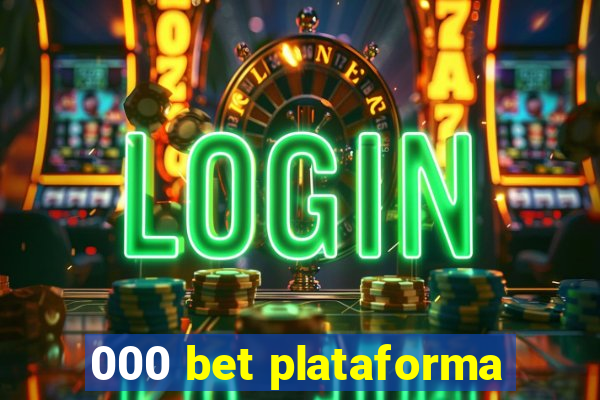 000 bet plataforma