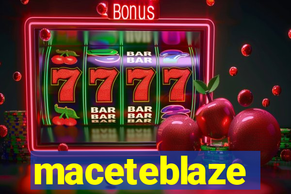 maceteblaze