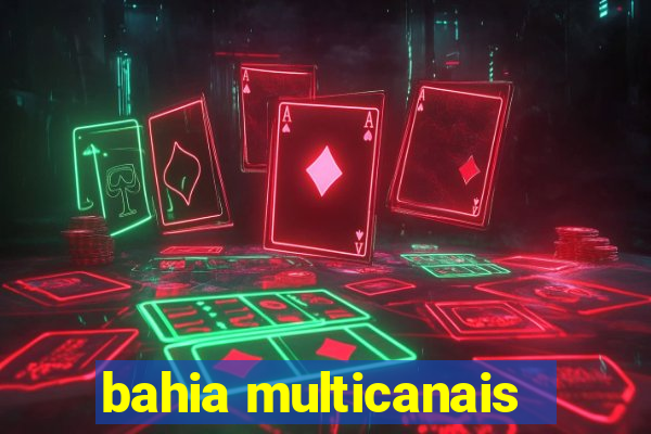 bahia multicanais