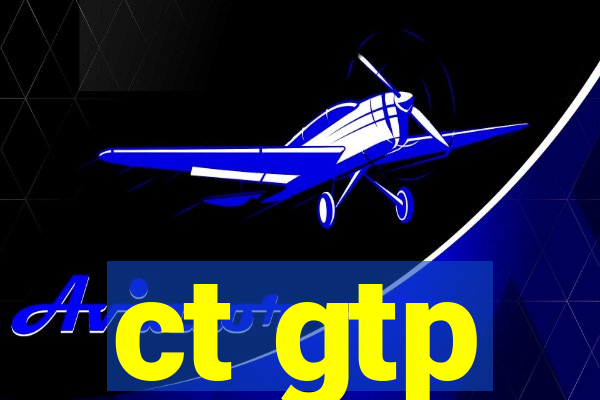 ct gtp