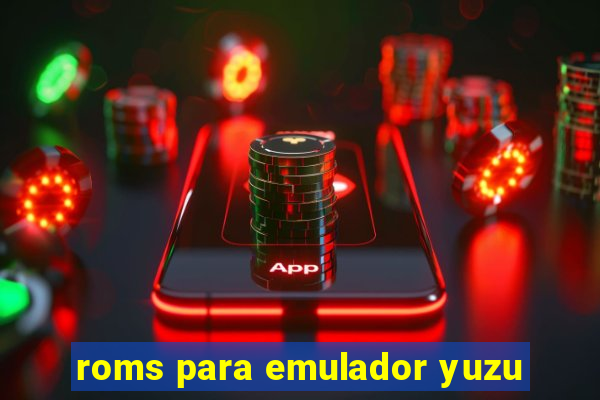 roms para emulador yuzu