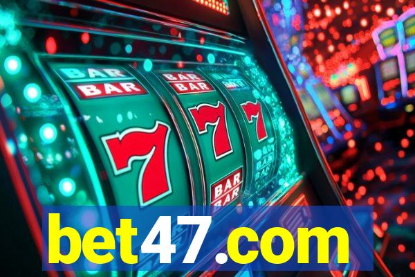 bet47.com