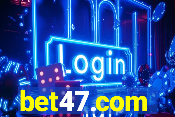 bet47.com