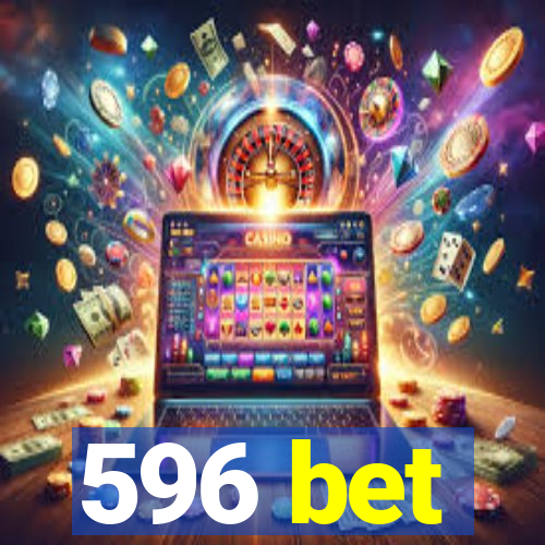 596 bet