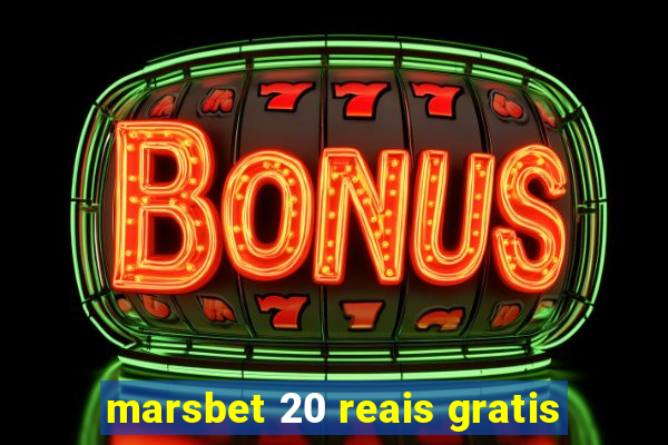 marsbet 20 reais gratis