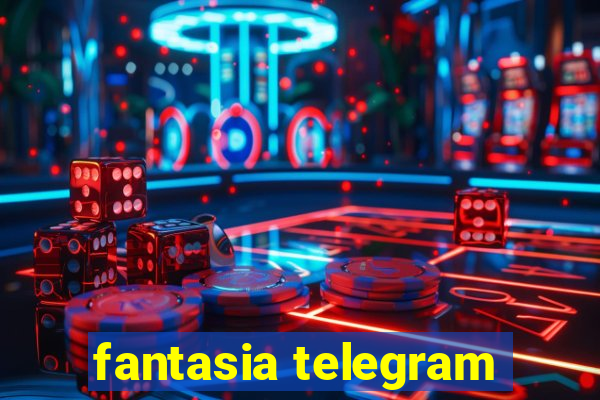 fantasia telegram