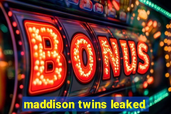 maddison twins leaked