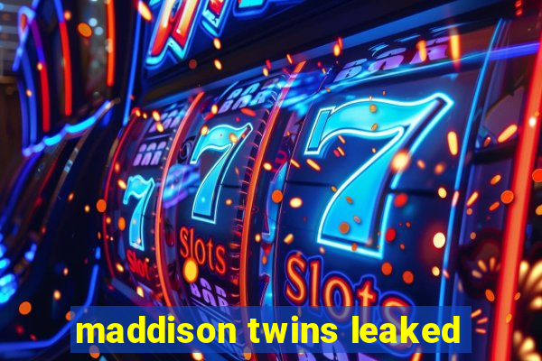 maddison twins leaked