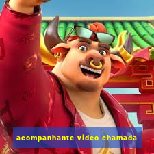 acompanhante video chamada