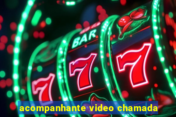 acompanhante video chamada