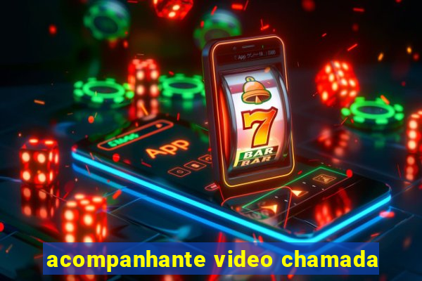 acompanhante video chamada