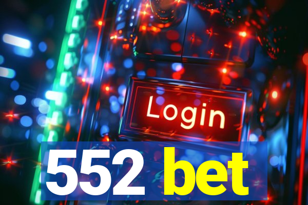 552 bet