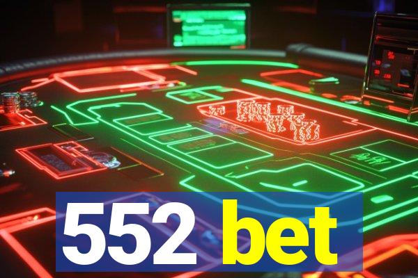 552 bet