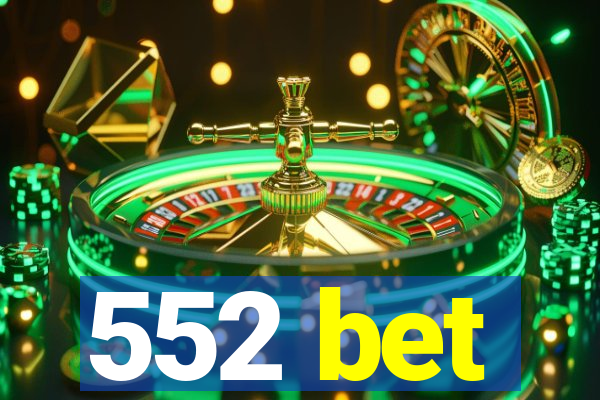 552 bet