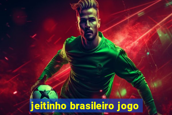 jeitinho brasileiro jogo