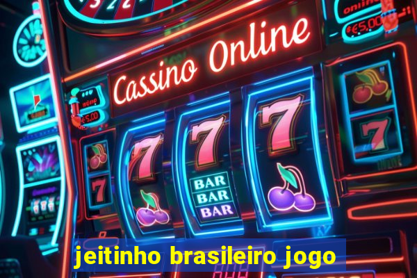 jeitinho brasileiro jogo