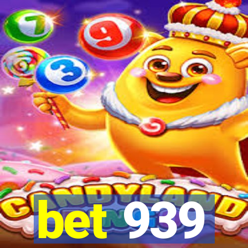 bet 939