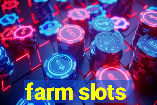 farm slots