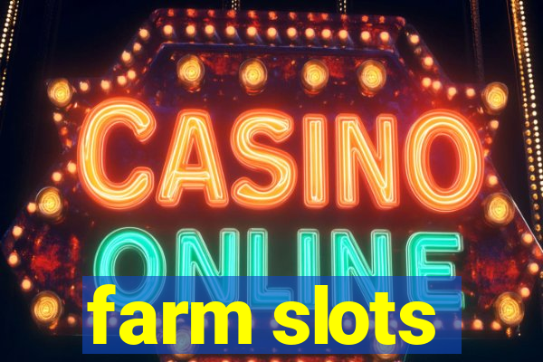 farm slots