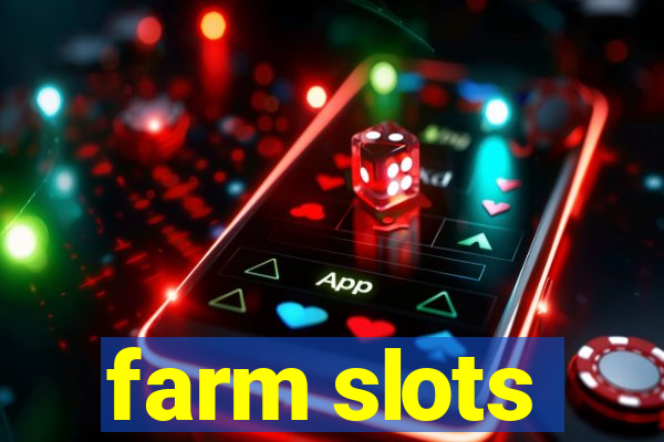 farm slots