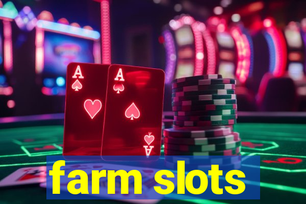 farm slots