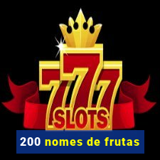 200 nomes de frutas