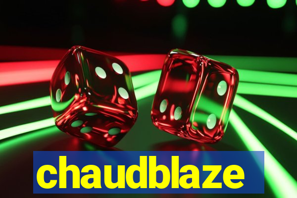 chaudblaze