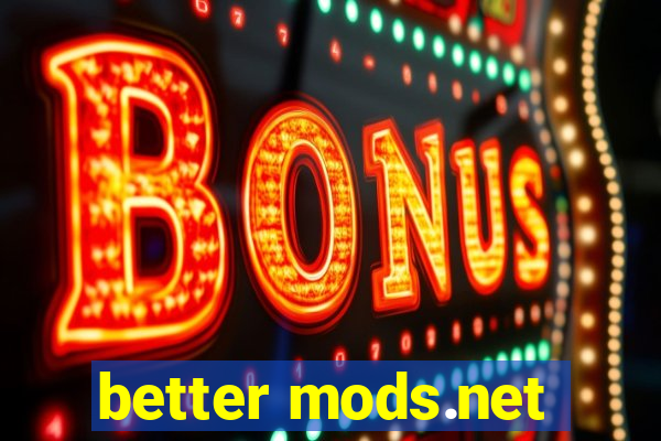 better mods.net