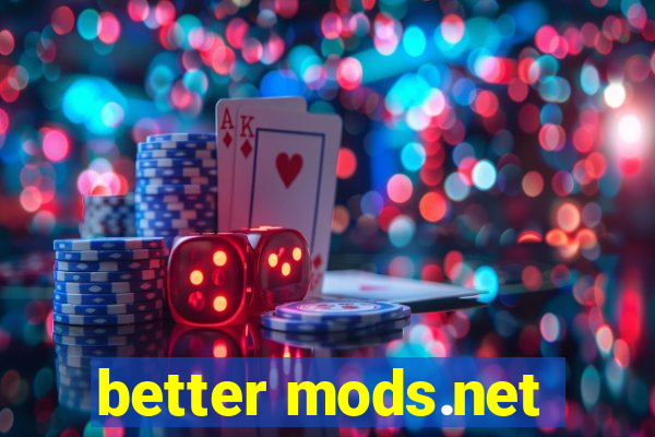 better mods.net