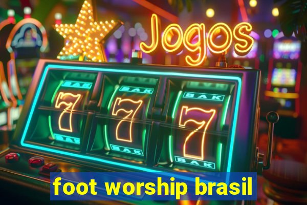 foot worship brasil