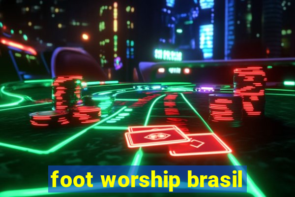 foot worship brasil