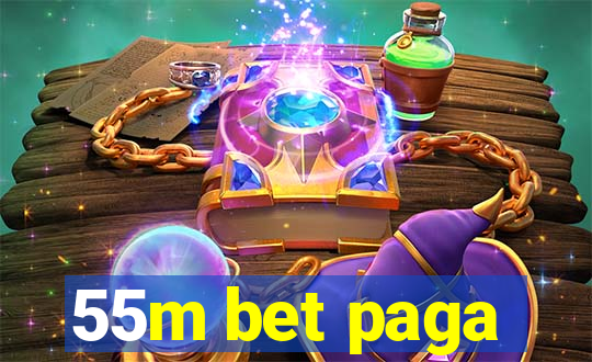 55m bet paga