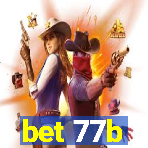 bet 77b