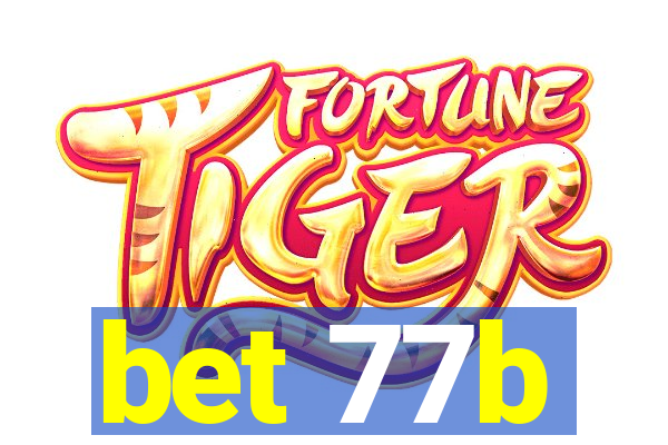 bet 77b