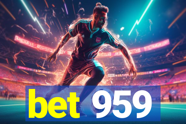 bet 959